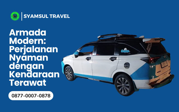 Armada Modern Perjalanan Nyaman dengan Kendaraan Terawat Armada Travel Indramayu untuk Perjalanan yang Nyaman dan Aman